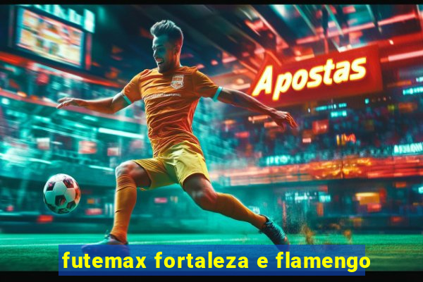 futemax fortaleza e flamengo